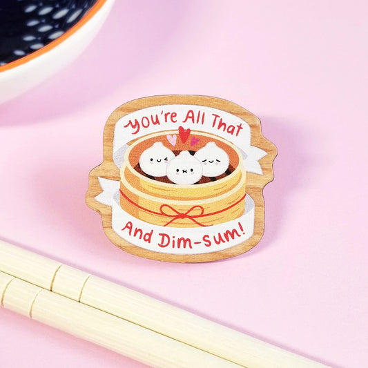You're All That And Dim Sum Synthetic Wooden Pin